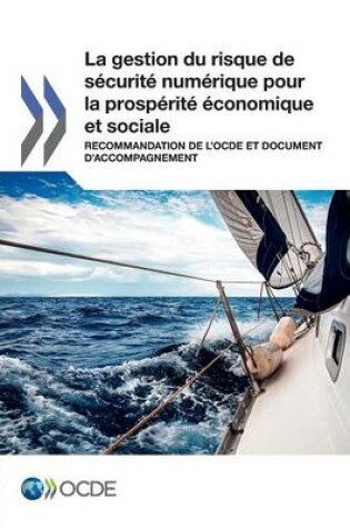 Cover of La gestion du risque de s�curit� num�rique pour la prosp�rit� �conomique et sociale