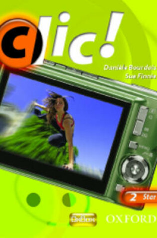 Cover of Clic!: 2: Students' Book Star
