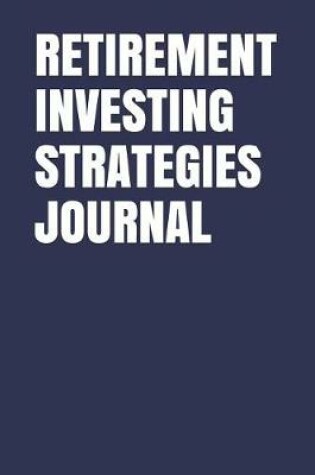 Cover of Retirement Investing Strategies Journal