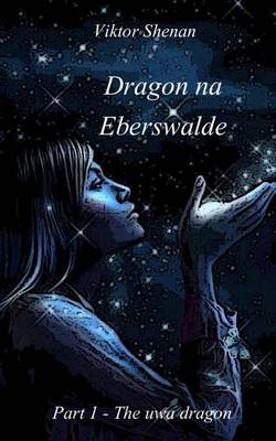 Book cover for Dragon Na Eberswalde Part 1 - The Uwa Dragon