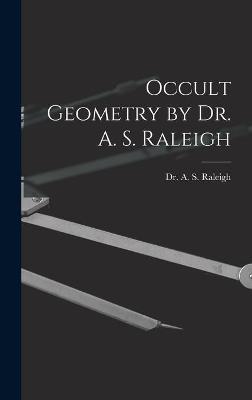 Cover of Occult Geometry by Dr. A. S. Raleigh