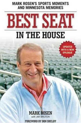 Cover of Best Seat in the House: Mark Rosen's Sports Moments and Minnesota Memories