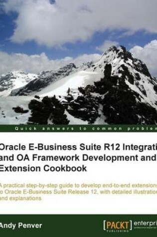 Cover of Oracle E-Business Suite R12 Integration and OA Framework Development and Extension Cookbook