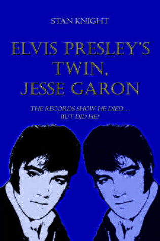 Cover of Elvis Presley's Twin, Jesse Garon