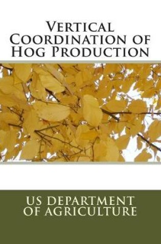 Cover of Vertical Coordination of Hog Production