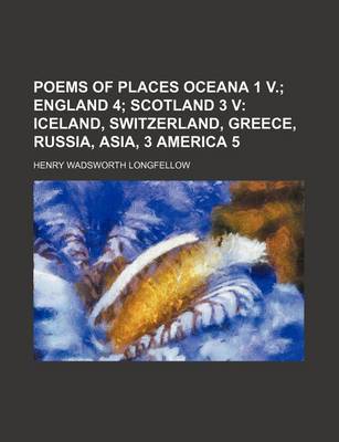 Book cover for Poems of Places Oceana 1 V. (Volume 16); England 4 Scotland 3 V Iceland, Switzerland, Greece, Russia, Asia, 3 America 5