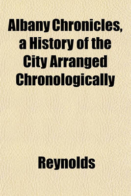 Book cover for Albany Chronicles, a History of the City Arranged Chronologically