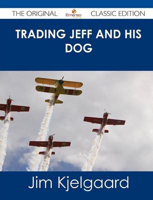 Book cover for Trading Jeff and His Dog - The Original Classic Edition