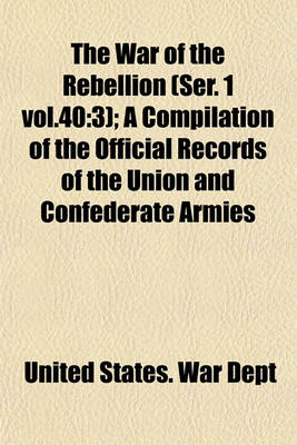 Book cover for The War of the Rebellion (Ser. 1 Vol.40