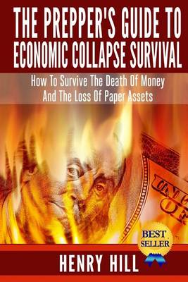 Book cover for The Prepper's Guide To Economic Collapse Survival