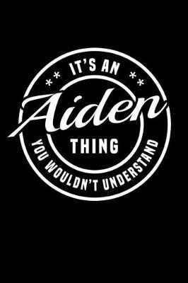 Book cover for It's An Aiden Thing, You Wouldn't Understand