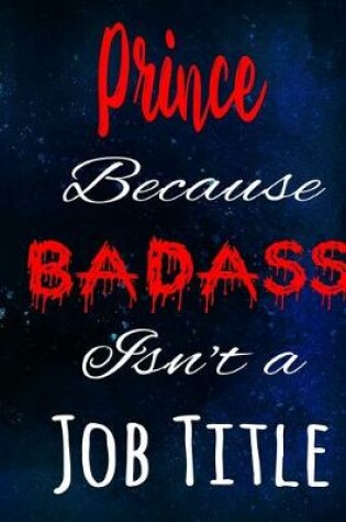 Cover of Prince Because Badass Isn't a Job Title