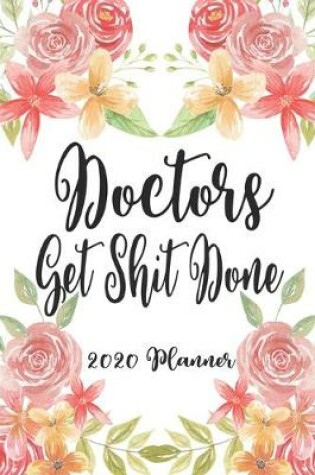 Cover of Doctors Get Shit Done 2020 Planner