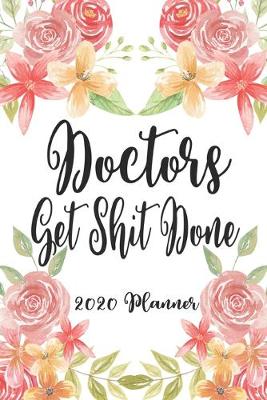 Book cover for Doctors Get Shit Done 2020 Planner