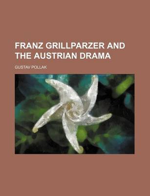 Book cover for Franz Grillparzer and the Austrian Drama