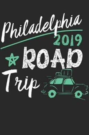 Cover of Philadelphia Road Trip 2019