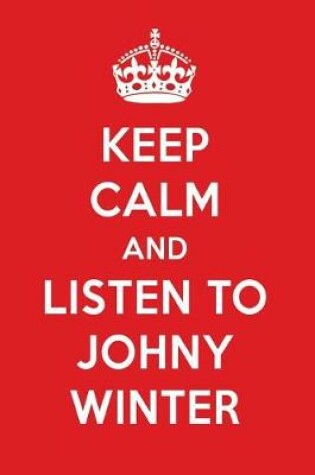 Cover of Keep Calm and Listen to Johny Winter