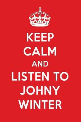 Book cover for Keep Calm and Listen to Johny Winter