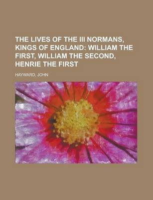 Book cover for The Lives of the III Normans, Kings of England