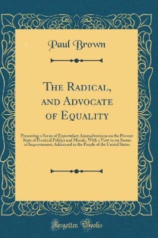 Cover of The Radical, and Advocate of Equality