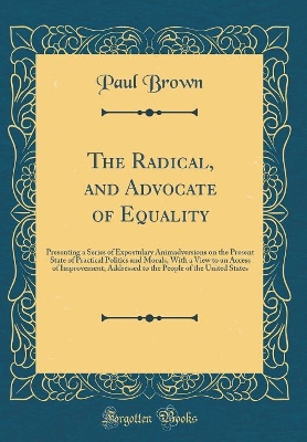 Book cover for The Radical, and Advocate of Equality