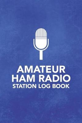 Book cover for Amateur HAM Radio Station Log Book
