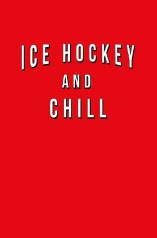 Cover of Ice Hockey And Chill