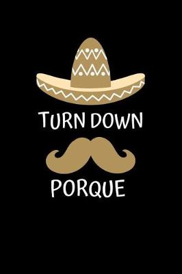 Book cover for Turn Down Porque