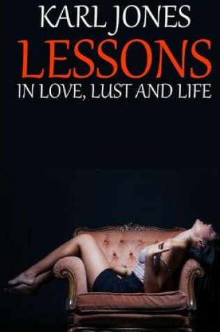Cover of Lessons (in Love, Lust and Life)