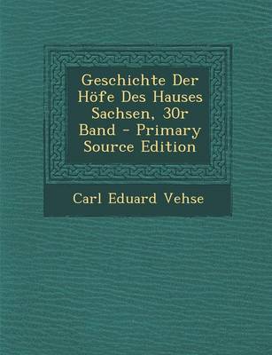 Book cover for Geschichte Der Hofe Des Hauses Sachsen, 30r Band