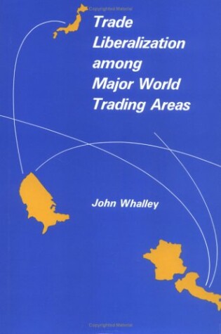 Cover of Trade Liberalization among Major World Trading Areas