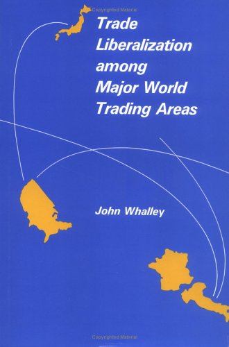 Book cover for Trade Liberalization among Major World Trading Areas