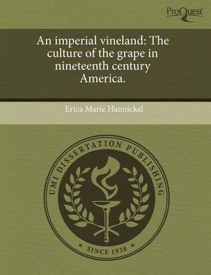 Book cover for An Imperial Vineland: The Culture of the Grape in Nineteenth Century America