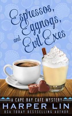 Book cover for Espressos, Eggnogs, and Evil Exes