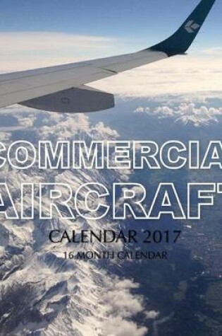 Cover of Commercial Aircraft Calendar 2017