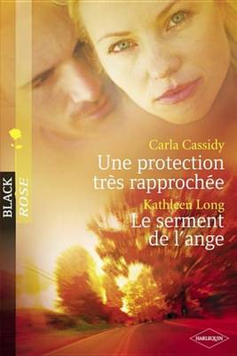 Book cover for Une Protection Tres Rapprochee - Le Serment de L'Ange (Harlequin Black Rose)