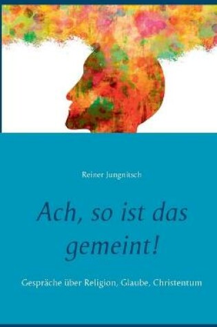 Cover of Ach, so ist das gemeint!