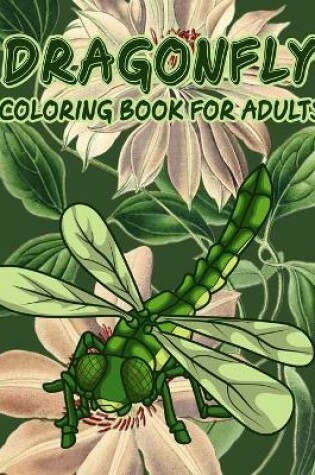 Cover of Dragonfly Coloring Book for Adults