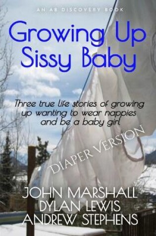 Cover of Growing Up Sissy Baby (Diaper Version)