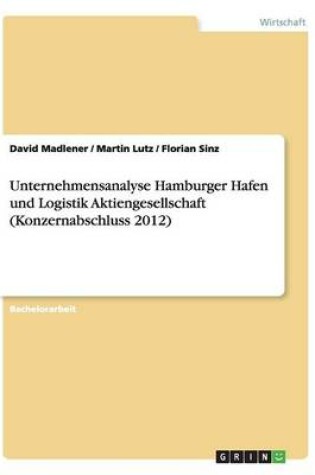 Cover of Unternehmensanalyse Hamburger Hafen und Logistik Aktiengesellschaft (Konzernabschluss 2012)