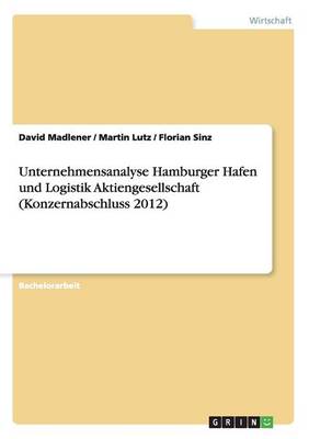 Book cover for Unternehmensanalyse Hamburger Hafen und Logistik Aktiengesellschaft (Konzernabschluss 2012)