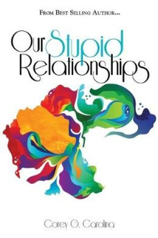 Cover of Our Stupid Relationships
