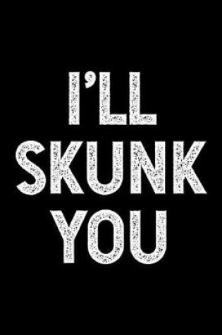 Cover of I'll Skunk You