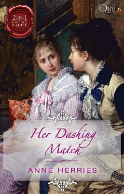 Book cover for Quills - Her Dashing Match/A Country Miss In Hanover Square/An Innocent Debutante In Hanover Square
