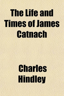 Book cover for The Life and Times of James Catnach