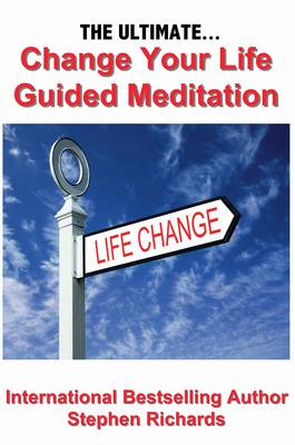 Book cover for The Ultimate Change Your Life Guided Meditation