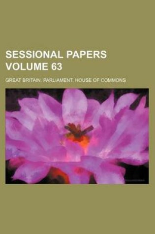 Cover of Sessional Papers Volume 63