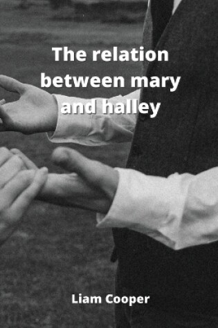 Cover of The relation between mary and halley