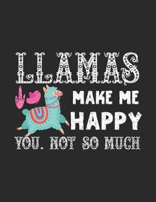 Book cover for Llamas make me happy you not so much