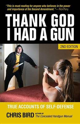 Book cover for Thank God I Had a Gun: True Accounts of Self-Defense